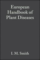 I. M. Smith, J. Dunez, D. H. Phillips, R. A. Lelliott, S. A. Archer - European Handbook of Plant Diseases, Inbunden