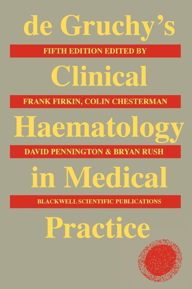 Frank Firkin, C. Chesterman, D. Penington, B. Rush, Melbourne) Firkin, Frank (St Vincent's Hospital, Australia) Chesterman, C. (University of New South Wales, Firkin, Chesterman C - de Gruchy's Clinical Haematology in Medical Practice, Inbunden