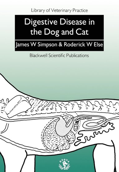 James W. Simpson, Roderick W. Else - Digestive Disease in the Dog and Cat, Häftad