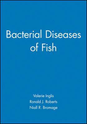 Valerie Inglis, Ronald J. Roberts, Niall R. Bromage - Bacterial Diseases of Fish, Inbunden