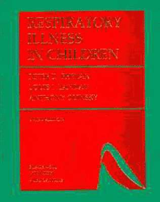 Peter D. Phelan, Anthony Olinsky, C. F. Robertson - Respiratory Illness in Children, Inbunden