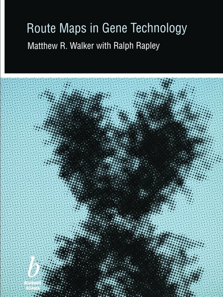 Mark Walker, Ralph Rapley, Walker, Rapley - Route Maps in Gene Technology, Häftad