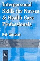 Robert Wondrak, R. Wondrak, R. F. Wondrak - Interpersonal Skills for Nurses and Health Care Professionals, Häftad