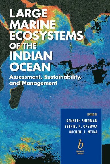 Sherman, Ntiba, Kenneth Sherman, Ezekiel N. Okemwa, Micheni J. Ntiba - Large Marine Ecosystems of the Indian Ocean, Häftad