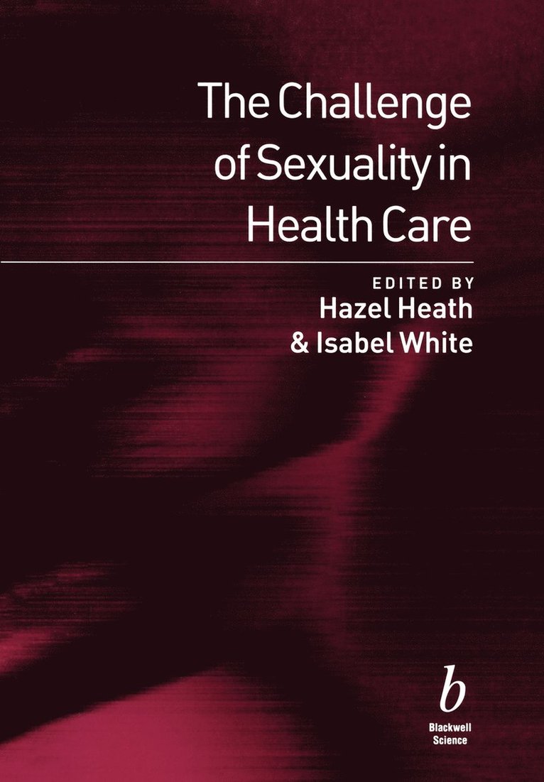 Hazel Heath, Isabel White, Heath, White I - Challenge of Sexuality in Health Care, Häftad
