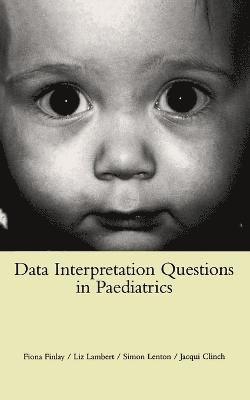 Data Interpretation Questions in Paediatrics 1