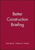 Peter Barrett, Catherine A. Stanley - Better Construction Briefing, Häftad