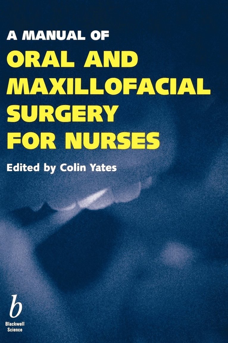 A Manual of Oral and Maxillofacial Surgery for Nurses 1