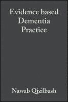 Nawab Qizilbash, Lon S. Schneider, Henry Brodaty, Pierre Tariot, Jeffrey Kaye, Helena Chui, Timo Erkinjuntti - Evidence-based Dementia Practice, Inbunden