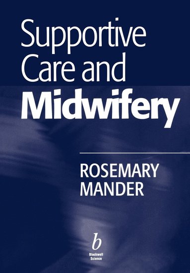Rosemary Mander - Supportive Care and Midwifery, Häftad