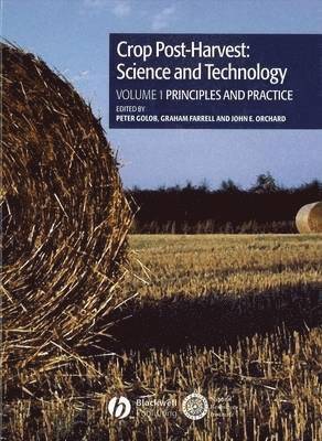 Peter Golob, Graham Farrell, John E. Orchard - Crop Post-Harvest: Science and Technology, Volume 1, Inbunden