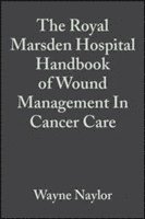 bokomslag The Royal Marsden Hospital Handbook of Wound Management In Cancer Care