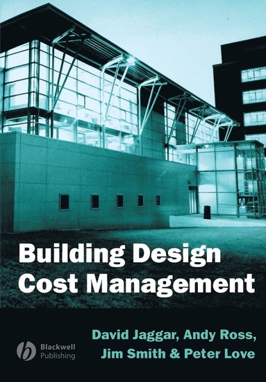 David Jagger, Andrew Ross, Jim Smith, Peter Love - Building Design Cost Management, Häftad