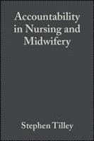 Stephen Tilley, Roger Watson - Accountability in Nursing and Midwifery, Häftad