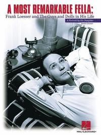 bokomslag Most Remarkable Fella: Frank Loesser and the Guys and Dolls in His Life: A Portrait by His Daughter