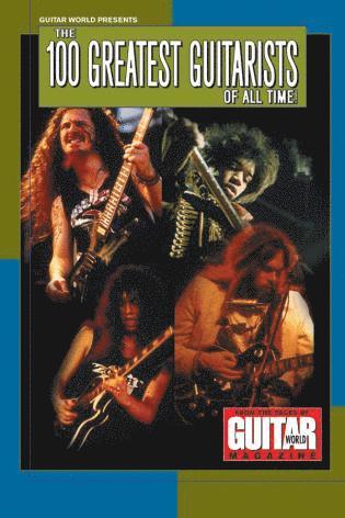Various Authors - Guitar World Presents the 100 Greatest Guitarists of All Time, Häftad