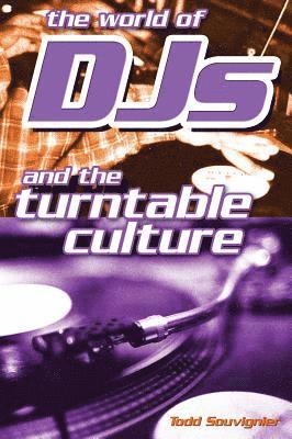 bokomslag The World of DJs and the Turntable Culture