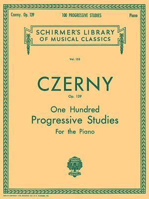 bokomslag Carl Czerny 100 Progressive Studies Without Octaves Op. 139 Schirmer Classics Vol. 153 Piano Technique Songbook Late Intermediate Method and Sheet Music Classical Instruction Book