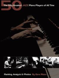 bokomslag The Fifty Greatest Jazz Piano Players of All Time