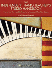 bokomslag The Independent Piano Teacher's Studio Handbook: Everything You Need to Know for a Successful Teaching Studio