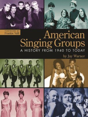 Jay Warner - American Singing Groups: A History From 1940 to Today, Häftad