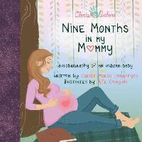 bokomslag Nine Months in My Mommy: Autobiography of an Unborn Baby