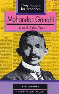 Mohandas Gandhi – The South Africa Years: Grade 10 - 12