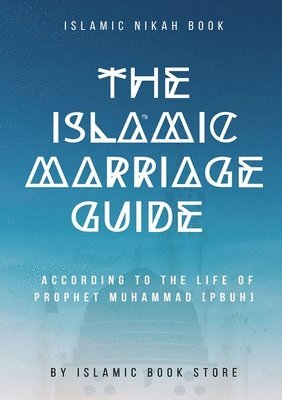 The Islamic Marriage Guide 1