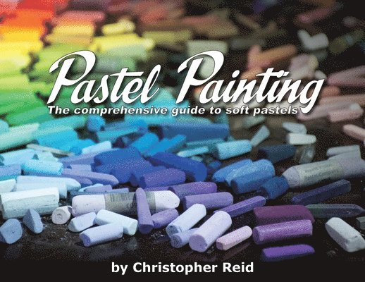 Christopher Reid - Pastel Painting, Häftad