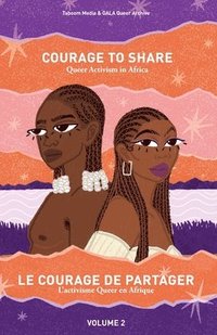 bokomslag Courage to Share: Queer Activism in Africa