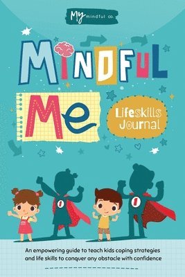 Mindful Me Lifeskills Journal 1