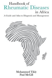 bokomslag Handbook of Rheumatic Diseases in Africa: A Guide and Atlas to Diagnosis and Management