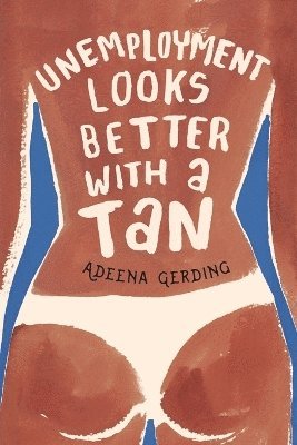 Adeena Gerding - Unemployment Looks Better with a Tan, Häftad