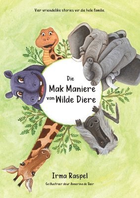 Irma Raspel - Die Mak Maniere van Wilde Diere, Häftad
