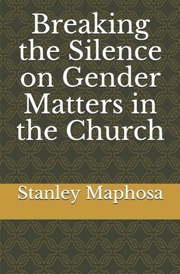 Breaking the Silence on Gender Matters in the Church 1