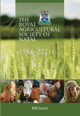 The Royal Agricultural Sociey of Natal, 1984-2021 1