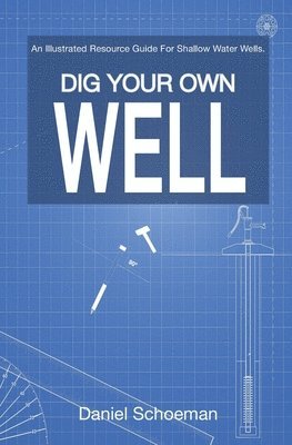 bokomslag Dig Your Own Well
