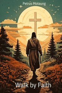 bokomslag Walk by Faith
