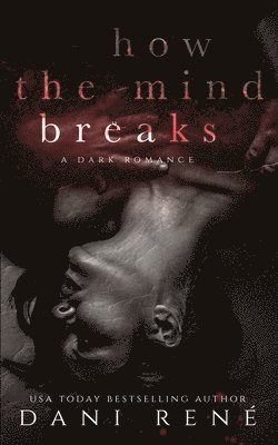 Dani René - How the Mind Breaks, Häftad