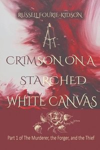 bokomslag Crimson on a Starched White Canvas