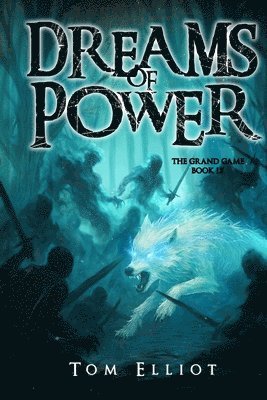 Dreams of Power, The Grand Game, Book 9