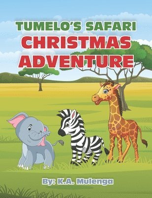 K a Mulenga - Tumelo's Safari Christmas Adventure, Häftad