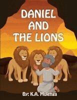 K a Mulenga - Daniel and The Lions, Häftad. Tillgänglighet: Lägg i varukorg