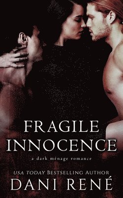 Fragile Innocence: A dark ménage romance 1