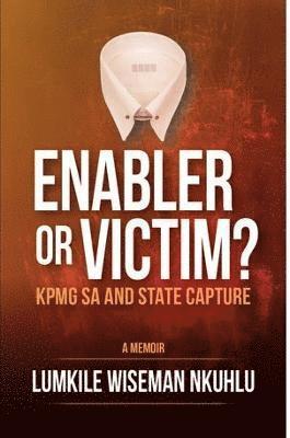 Enabler or victim KPMG SA and State Capture