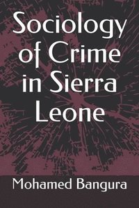 bokomslag Sociology of Crime in Sierra Leone