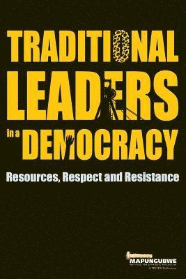 Mistra, Mbongiseni Buthelezi - Traditional Leaders in a Democracy: Resources, Respect and Resistance, Häftad