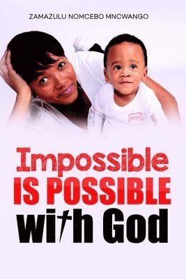 bokomslag Impossible is Possible With God