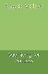 bokomslag Sacrificing for Success
