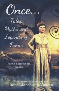 bokomslag Once...: Tales, Myths and Legends of Faerie